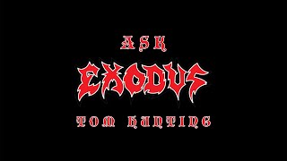 Ask Exodus - Tom Hunting Answers Fan Questions