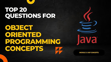 Module 5: Top 20 Interview Questions for Object Oriented Programming and Java Language