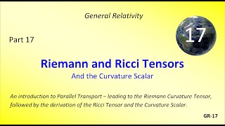 Riemann & Ricci Tensors & The Curvature Scalar