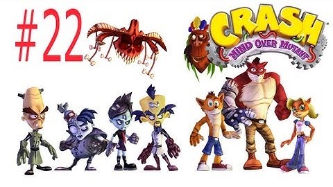 Crash Mind Over Mutant 22 - Final Boss