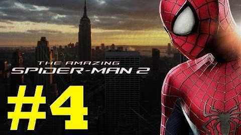 The Amazing Spider-Man 2 : Gameplay Walkthrough - Part 4 (Video Game) (PS4/PS3/Xbox One/Xbox 360/PC)