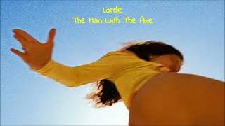 Lorde - The Man With The Axe