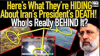 Here's What They Are Hiding About Iran’s President, Ebrahim Raisi's, Death! Foul Play, War, Or...