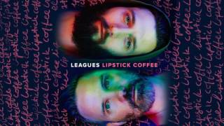 Watch Leagues Lipstick Coffee video