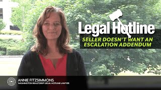 Legal Hotline: Seller Doesn't Want Escalation Addendum