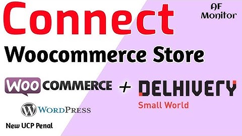 Hot to Connect Woocommerce Store New UCP Panel Dehlivery 2023 CL panel delhivery CL delhivery