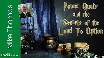 Power Query and the Secrets of the LOAD To Option