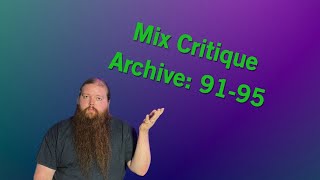 Mix Critique Archive: 91-95