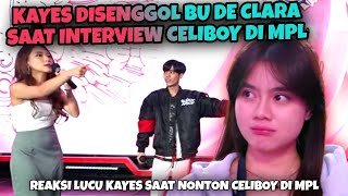 Reaksi Lucu Kayes Ketika Disenggol Bude Clara Saat Interview Celiboy Di MPL