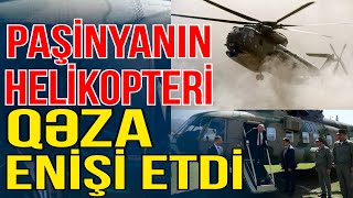 TƏCİLİ: Paşinyanın helikopteri qəza enişi etdi  - Güdəm Masada - Media Turk TV