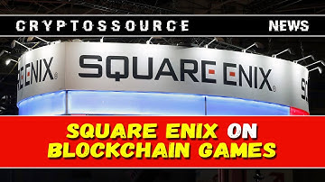 Square Enix to Focus on Blockchain Games in 2023