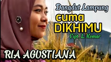 Ria Agustiana. CUMA DIKHIMU. Cipt, L. Komar