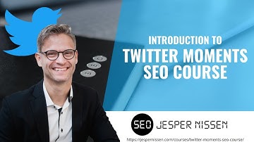 Introduction to Twitter Moments SEO Course