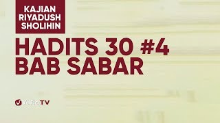 Kajian Riyadush Shalihin #126 - Hadits 30 #4 : Bab Sabar - Ustadz Zaid Susanto, Lc.