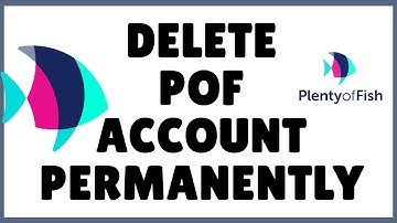 How to Delete POF account? Plenty of Fish Account Delete on POF App