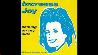 Increase Joy - Coming on my side.(European Mix) 1994