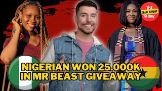 🇬🇭Ghanaian & 🇳🇬Nigerian Win $25,000 Each in Mr Beast Twitter X Giveaway and how twitter users react