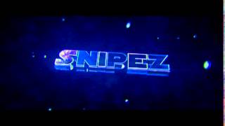 Intro ~ Snipez ~ [Slow Uploads For A Week!]