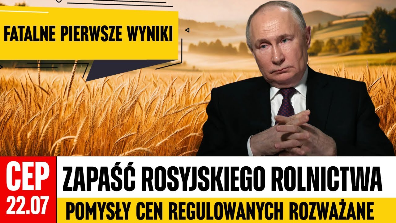 CEP - Zapaść rosyjskiego rolnictwa? Fatalne pierwsze dane dotyczące ...