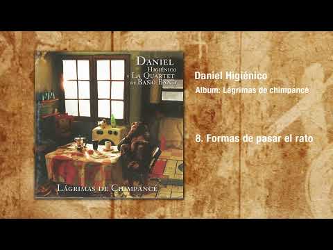 Formas de Pasar el Rato - Daniel Higiénico
