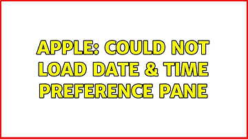 Apple: Could Not load Date & Time preference pane (2 Solutions!!)