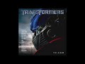 Transformers Soundtrack 1. What I