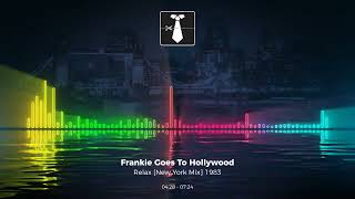 Frankie Goes To Hollywood - Relax [New York Mix] 1983