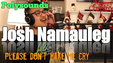 'Please Don't Make Me Cry'-Josh Namauleg ft. Vince Namauleg [Cover] UB40