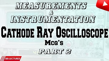#Srilectures #CRO  MEASUREMENTS AND INSTRUMENTATION/ CRO MCQ PART 2