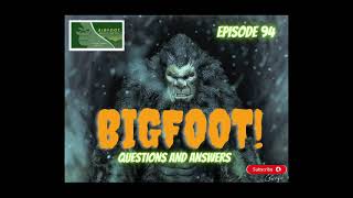 BIGFOOT! QUESTIONS AND ANSWERS | Our panel answers your questions | Episode 94