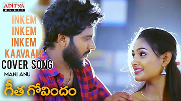 Inkem Inkem Inkem Kaavaale Video Cover By Mani, Anu | Geetha Govindam Songs