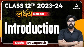 Class 12 Maths | Lakshya Batch | Maths Introduction by Gagan Makkar Sir
