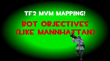 TF2 Hammer: How to make a MvM Map - Bot Objectives (Like Mannhattan)
