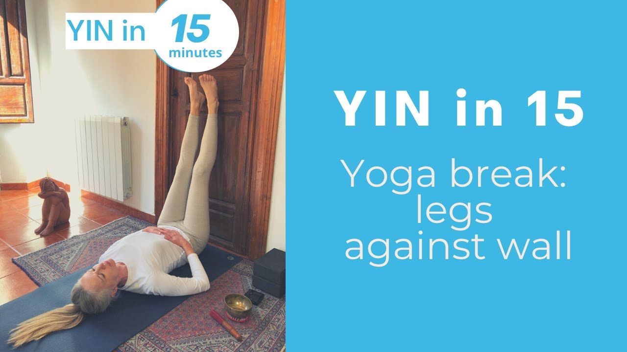Yin in 15 minutes - Yoga break: legs against the wall