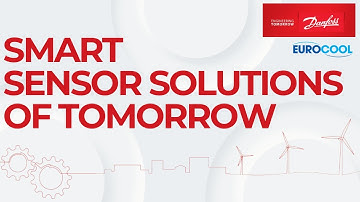 Discover Smart Sensor Solution of tomorrow with Danfoss and Eurocool