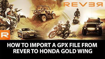How To Import a GPX File From REVER to Honda Gold Wing