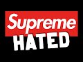 Supreme - Why They&#39;re Hated