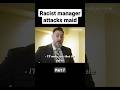 Racist manager accuses maid of stealing from customers #shorts
