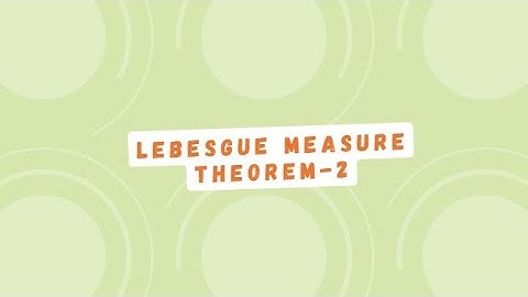 Lebesgue Measure|Theorem-2|Measure and Integration