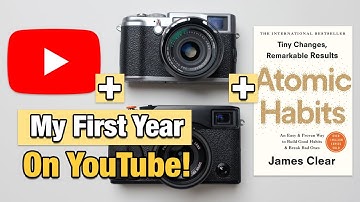 YouTube Anniversary + Atomic Habits + Street Photography