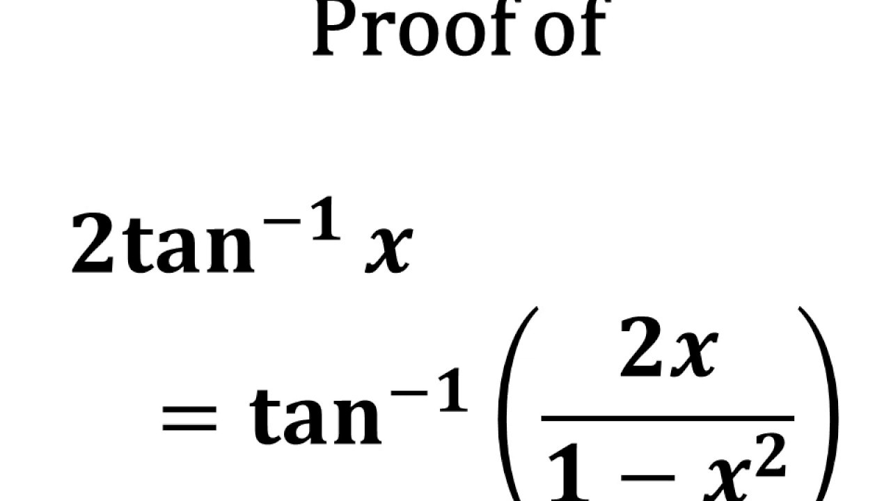 2tan 1 X Tan 1 2x 1 X 2 2arctan X Arctan 2x 1 X 2 Youtube 2tan 1 X Tan 1 2x 1 X 2 2arctan X Arctan 2x 1 X 2 Youtube