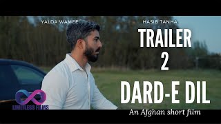 Dard-e Dil - An Afghan short film - TRAILER 2 - Hasib Tanha