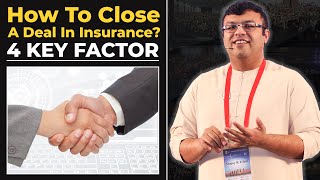 How To Close A Deal In Insurance | 4 Factors of Closing A Successful Deal | Dr. Sanjay Tolani