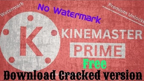 How to download cracked version of kinemaster for androd| Kinemaster without watermark| Cracked apps