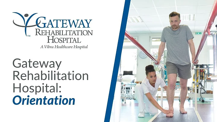 Gateway Rehabilitation Hospital: Orientation