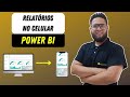 Power BI - Como Ver os Relatórios pelo Celular