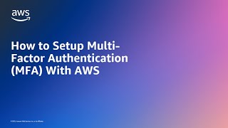 How to Setup Multi-Factor Authentication (MFA) With AWS | Amazon Web Services