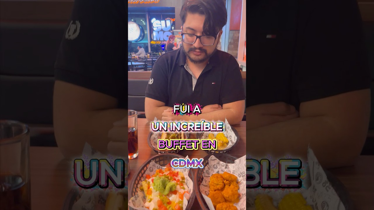Fui a un Increíble Buffet En Ciudad De México: Sumo Buffet #shorts
