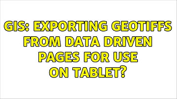 GIS: Exporting GeoTIffs from Data Driven Pages for use on Tablet? (2 Solutions!!)
