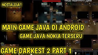 Nostalgia! Main Game Java Nokia di Android - Game Darkest 2 Part 1